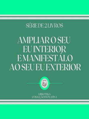 cover image of AMPLIAR O SEU EU INTERIOR E MANIFESTÁLO AO SEU EU EXTERIOR (SÉRIE DE 2 LIVROS)